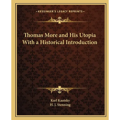 Thomas More and His Utopia With a Historical Introduction - Paperback