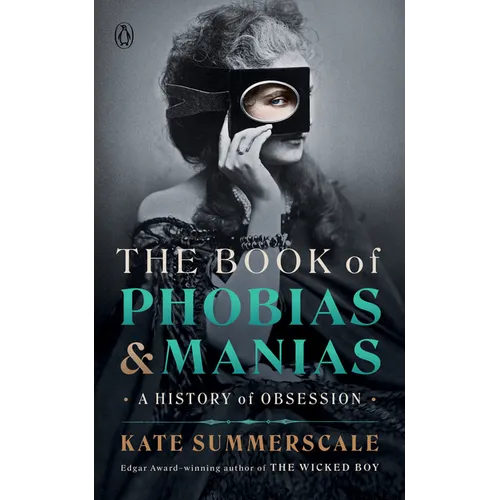 The Book of Phobias and Manias: A History of Obsession - Hardcover
