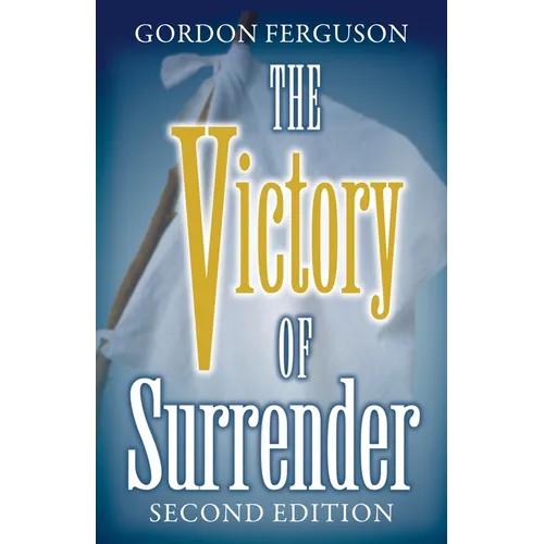 The Victory of Surrender-Second Edition - Paperback