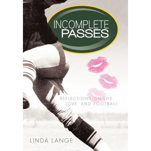 Incomplete Passes: Reflections on Life, Love, and Football - Hardcover