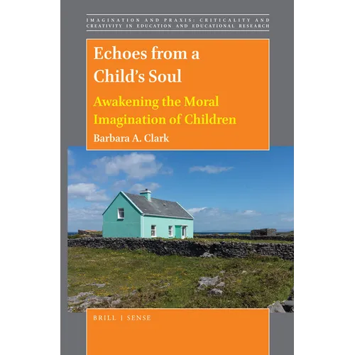 Echoes from a Child's Soul: Awakening the Moral Imagination of Children - Paperback