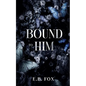 Bound to Him - Paperback