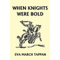 When Knights Were Bold (Yesterday's Classics) - Paperback