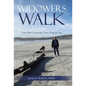 Widowers Walk: One Man's Journey From Grief to Joy - Hardcover