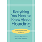 Everything You Need to Know about Hoarding - Paperback