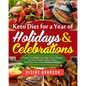 Keto Diet for a Year of Holidays & Celebrations: Support Your Weight Loss Goal, Prevent Disease and Have a Healthy Happy Lifestyle, Enjoy Easy Tasty V - Paperback