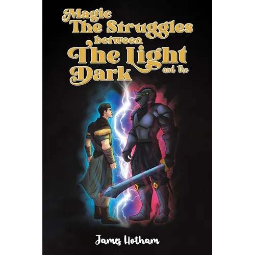 Magic: The Struggles Between the Light and the Dark - Paperback