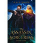 The Assassin and the Sorceress: (A Sapphic Romance Fantasy Adventure) - Paperback