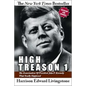 High Treason 1: The Assassination of President John F. Kennedy - What Really Happened - Paperback