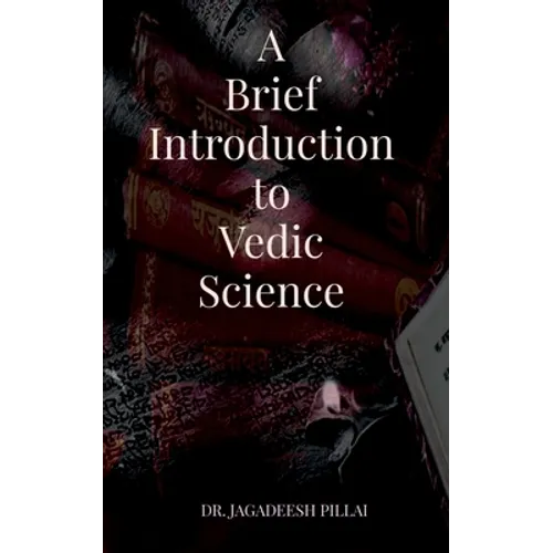 A Brief Introduction to Vedic Science - Paperback