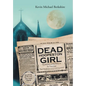 Dead Hoopeston Girl: The Mystery of the Body in the Parsonage Speculating on the 1922 True Crime Tragedy - Hardcover