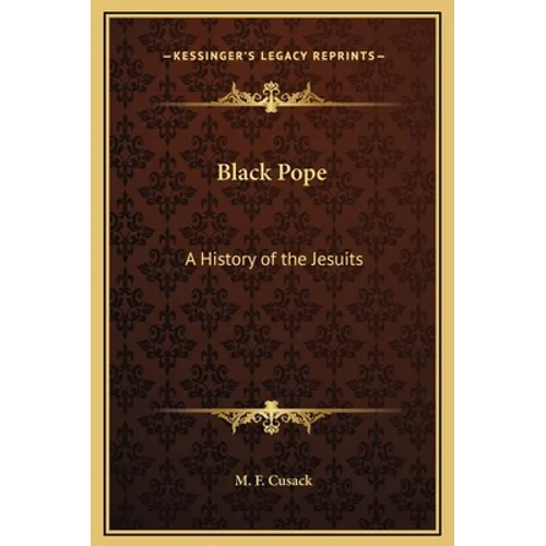 Black Pope: A History of the Jesuits - Hardcover