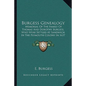 Burgess Genealogy: Memorial of the Family of Thomas and Dorothy Burgess, Who Were Settled at Sandwich in the Plymouth Colony in 1637 - Paperback