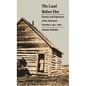 The Land Before Her: Fantasy and Experience of the American Frontiers, 1630-1860 - Paperback