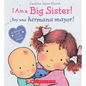 I Am a Big Sister! / ¡Soy Una Hermana Mayor! (Scholastic Bilingual) - Hardcover