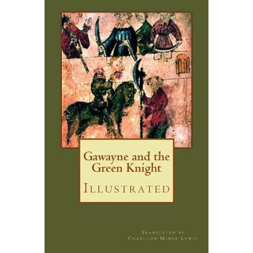 Gawayne and the Green Knight (Illustrated): A Fairy Tale - Paperback