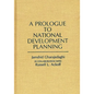 A Prologue to National Development Planning - Hardcover