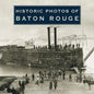 Historic Photos of Baton Rouge - Hardcover