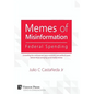 Memes of Misinformation: Federal Spending: Unraveling the controversial, socio-economic and political issues behind those annoying social media memes - Hardcover