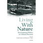 Living with Nature: Environmental Politics as Cultural Discourse - Paperback
