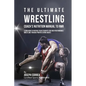 The Ultimate Wrestling Coach's Nutrition Manual To RMR: Learn How To Prepare Your Students For High Performance Wrestling Through Proper Eating Habits - Paperback
