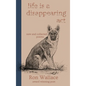 Life Is a Disappearing Act - Hardcover