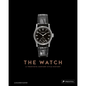 The Watch: A Twentieth Century Style History - Hardcover