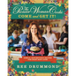 The Pioneer Woman Cooks--Come and Get It!: Simple, Scrumptious Recipes for Crazy Busy Lives - Hardcover
