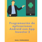 Programación de aplicaciones Android con App Inventor 2 - Paperback
