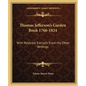 Thomas Jefferson's Garden Book 1766-1824: With Relevant Extracts from His Other Writings - Paperback