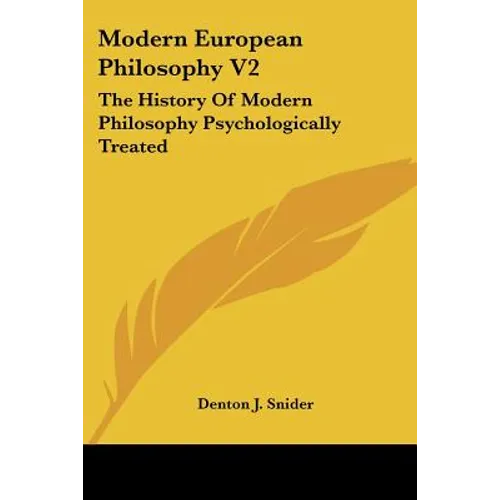 Modern European Philosophy V2: The History of Modern Philosophy Psychologically Treated - Paperback