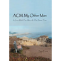 ACM, My Other Man: In Love with Two Men at the Same Time - Hardcover