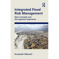Integrated Flood Risk Management: Basic Concepts and the Japanese Experience - Hardcover