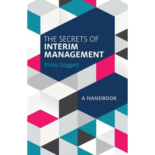 The Secrets of Interim Management: A Handbook - Paperback
