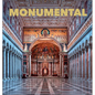 Monumental: The Greatest Architecture Created by Humankind - Hardcover