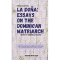 La Doña: Essays on the Dominican Matriarch - Paperback