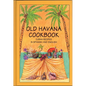 Old Havana Cookbook: Cuban Recipes in Spanish and English - Paperback