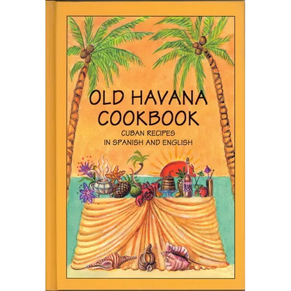 Old Havana Cookbook: Cuban Recipes in Spanish and English - Paperback