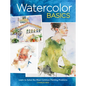Watercolor Basics: Learn to Solve the Most Common Painting Problems - Paperback