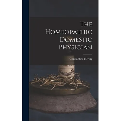 The Homeopathic Domestic Physician - Hardcover