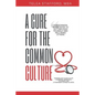 A Cure for the Common Culture: The Common Sense Guide to Getting Over Yourself & Others! - Paperback