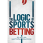 The Logic Of Sports Betting - Paperback
