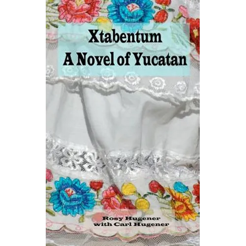 Xtabentum: A Novel of Yucatan - Paperback