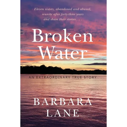 Broken Water: An Extraordinary True Story - Hardcover