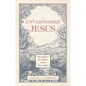 The Unvarnished Jesus: The Beauty of Christ and His Ugly Rivals - Hardcover