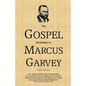 The Gospel According to Marcus Garvey: His Philosophies & Opinions about Christ - Paperback