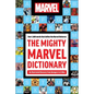 The Mighty Marvel Dictionary: An Illustrated Glossary from Avengers to X-Men - Hardcover