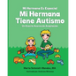 Mi Hermana Es Especial Mi Hermana Tiene Autismo: Un Cuento Acerca de Aceptaciion - Paperback
