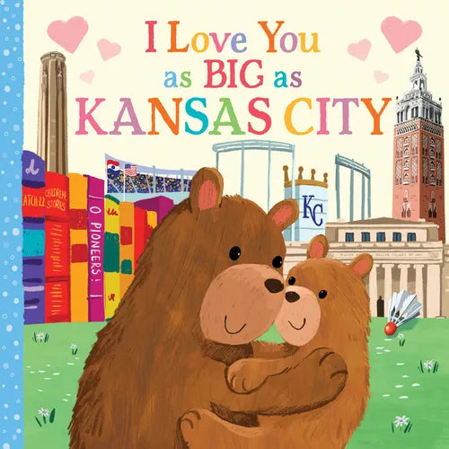I Love You as Big as Kansas City - Board Book
