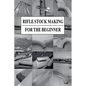 Rifle Stock Making for the Beginner - Paperback